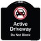 Signmission Designer Series-Active Driveway Do Not Block W/ Graphic Heavy-Gauge Alum, 18" x 18", BW-1818-9999 A-DES-BW-1818-9999 - alternate 1